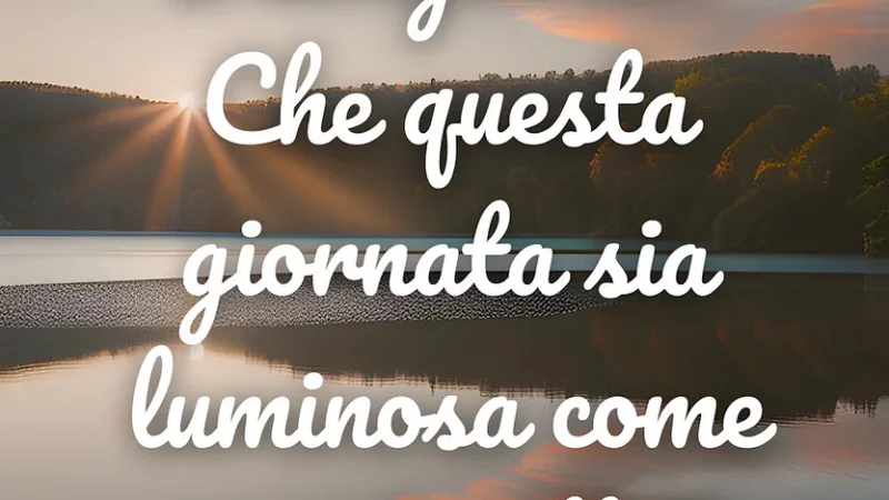 Immagini Buongiorno Nuove – Le migliori immagini per augurare un buongiorno bellissimo o allegro